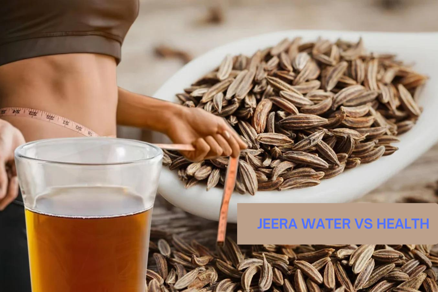 Benefits of Jeera Water: A Healthy Start to Your Day